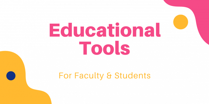 Top 6 Educational Tools For Faculty & Students